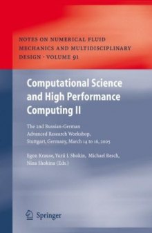 Computational Science and High Performance Computing II: The 2nd Russian-German Advanced Research Workshop, Stuttgart, Germany, March 14 to 16, 2005 (Notes ... and Multidisciplinary Design) (v. 2)
