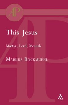This Jesus: Martyr, Lord, Messiah
