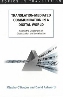 Translation-mediated Communication in a Digital World: Facing the Challenges of Globalization and Localization (Topics in Translation)
