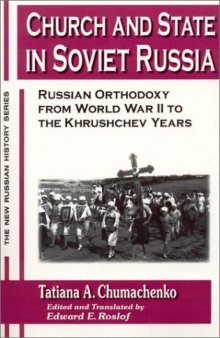 Church and State in Soviet Russia: Russian Orthodoxy from World War II to the Khrushchev Years