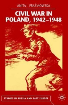 Civil War in Poland, 1942-1948 (Studies in Russian & Eastern European History)