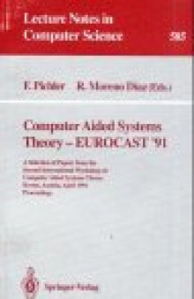 Computer Aided Systems Theory — EUROCAST '91: A Selection of Papers from the Second International Workshop on Computer Aided Systems Theory Krems, Austria, April 15–19 1991 Proceedings