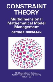 Constraint Theory: Multidimensional Mathematical Model Management (IFSR International Series on Systems Science and Engineering)