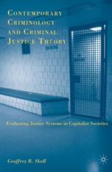 Contemporary Criminology and Criminal Justice Theory: Evaluating Justice Systems in Capitalist Societies