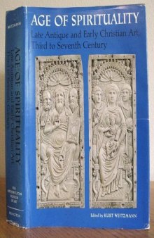 Age of spirituality: Late antique and early Christian art, third to seventh century