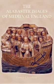 Alabaster Images of Medieval England (Museum of London Medieval Finds 1150 -- 1450)