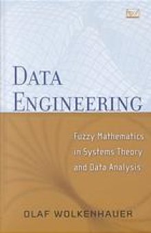Data engineering : fuzzy mathematics in systems theory and data analysis
