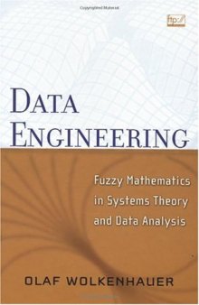 Data Engineering: Fuzzy Mathematics in Systems Theory and Data Analysis