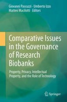 Comparative Issues in the Governance of Research Biobanks: Property, Privacy, Intellectual Property, and the Role of Technology