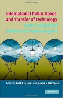 International Public Goods and Transfer of Technology Under a Globalized Intellectual Property Regime