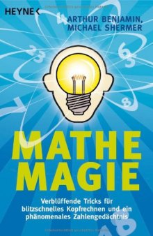 Mathe-Magie: Verblüffende Tricks für blitzschnelles Kopfrechnen und ein phänomenales Zahlengedächtnis, 3. Auflage  