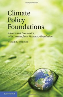 Climate Policy Foundations: Science and Economics with Lessons from Monetary Regulation  