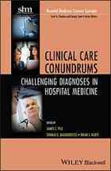 Clinical care conundrums : challenging diagnoses in hospital medicine