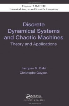 Discrete Dynamical Systems and Chaotic Machines: Theory and Applications