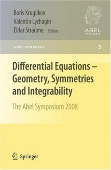 Differential Equations - Geometry, Symmetries and Integrability: The Abel Symposium 2008 