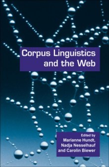 Corpus Linguistics and the Web (Language & Computers 59) (Language & Computers: Studies in Practical Linguistics)