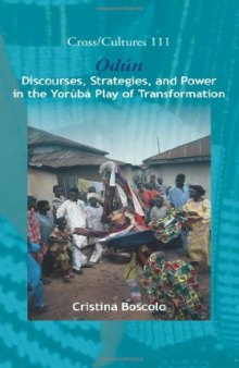 Odun: Discourses, Strategies and Power in the Yoruba Play of Transformation
