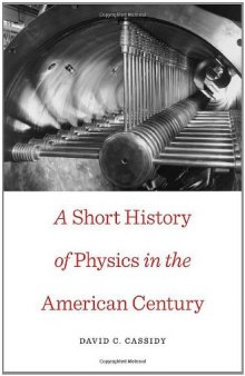 A Short History of Physics in the American Century  