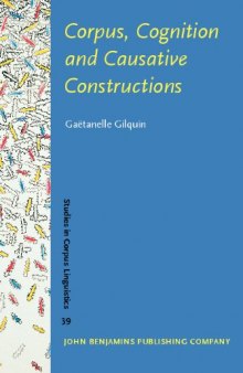 Corpus, Cognition and Causative Constructions (Studies in Corpus Linguistics)