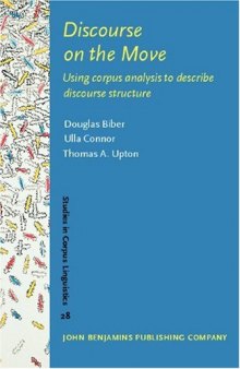 Discourse on the Move: Using corpus analysis to describe discourse structure (Studies in Corpus Linguistics)