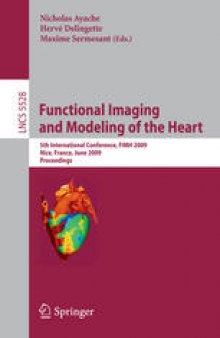 Functional Imaging and Modeling of the Heart: 5th International Conference, FIMH 2009, Nice, France, June 3-5, 2009. Proceedings