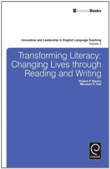 Transforming Literacy: Changing Lives Through Reading and Writing  