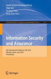 Information Security and Assurance: 4th International Conference, ISA 2010, Miyazaki, Japan, June 23-25, 2010, Proceedings (Communications in Computer and Information Science)