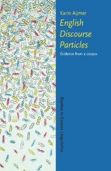 English Discourse Particles: Evidence from a Corpus (Studies in Corpus Linguistics)