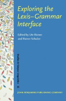 Exploring the Lexis-Grammar Interface (Studies in Corpus Linguistics)