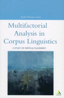 Multifactorial Analysis in Corpus Linguistics (Open Linguistics Series)