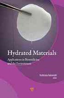 Hydrated materials : applications in biomedicine and the environment.