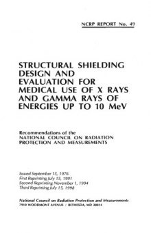 Structural shielding design and evaluation for medical use of X-rays and gamma rays of energies up to 10 MeV : recommendations of the National Council on Radiation Protection and Measurements
