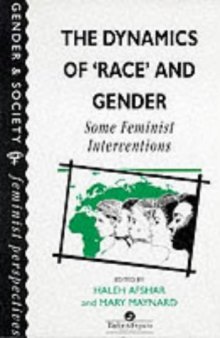 The Dynamics Of Race And Gender: Some Feminist Interventions (Feminist Perspectives on the Past and Present)