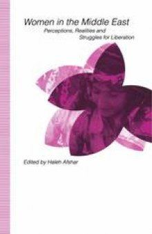 Women in the Middle East: Perceptions, Realities and Struggles for Liberation