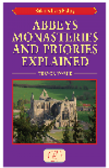 Abbeys Monasteries and Priories Explained. Britain's Living History