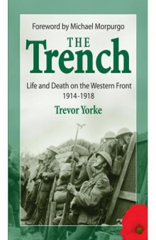 The Trench: Life and Death on the Western Front 1914-1918