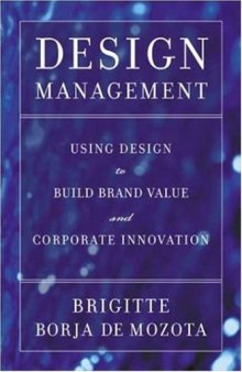 Design management: using design to build brand value and corporate innovation