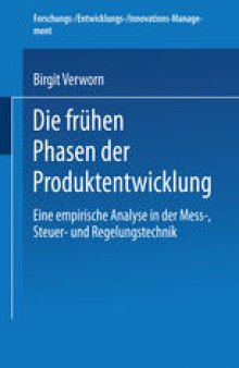 Die frühen Phasen der Produktentwicklung: Eine empirische Analyse in der Mess-, Steuer- und Regelungstechnik