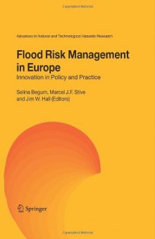 Flood Risk Management in Europe: Innovation in Policy and Practice (Advances in Natural and Technological Hazards Research)