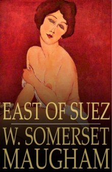 East Of Suez: A Play in Seven Scenes  