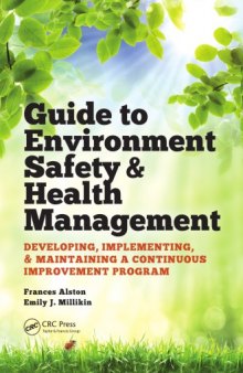 Guide to environment safety & health management : developing, implementing, and maintaining a continuous improvement program