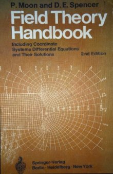 Field Theory Handbook Including Coordinate Systems Differential Equations and Their Solutions