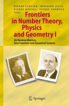 Frontiers in Number Theory, Physics and Geometry: On Random Matrices, Zeta Functions and Dynamical Systems