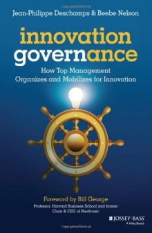 Innovation governance : how top management organizes and mobilizes for innovation