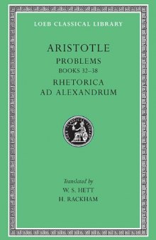 Aristotle: Problems: Books 22-38. Rhetorica ad Alexandrum (Loeb Classical Library No. 317)