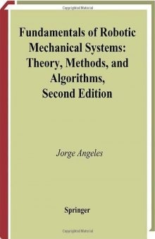 Fundamentals of Robotic Mechanical Systems Theory Methods and Algorithms