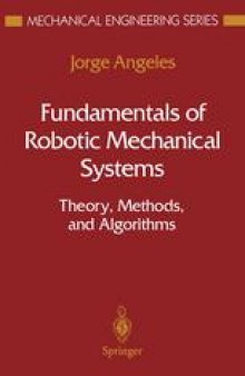 Fundamentals of Robotic Mechanical Systems: Theory, Methods, and Algorithms