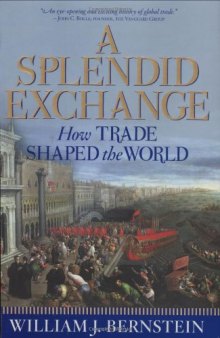 A Splendid Exchange: How Trade Shaped the World  