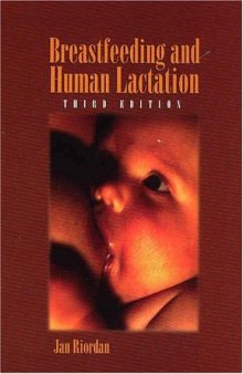 Breastfeeding and Human Lactation, 3rd Edition (Jones and Bartlett Series in Breastfeeding Human Lactation)
