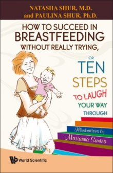 How to Succeed in Breastfeeding Without Really Trying, Or Ten Steps to Laugh Your Way Through